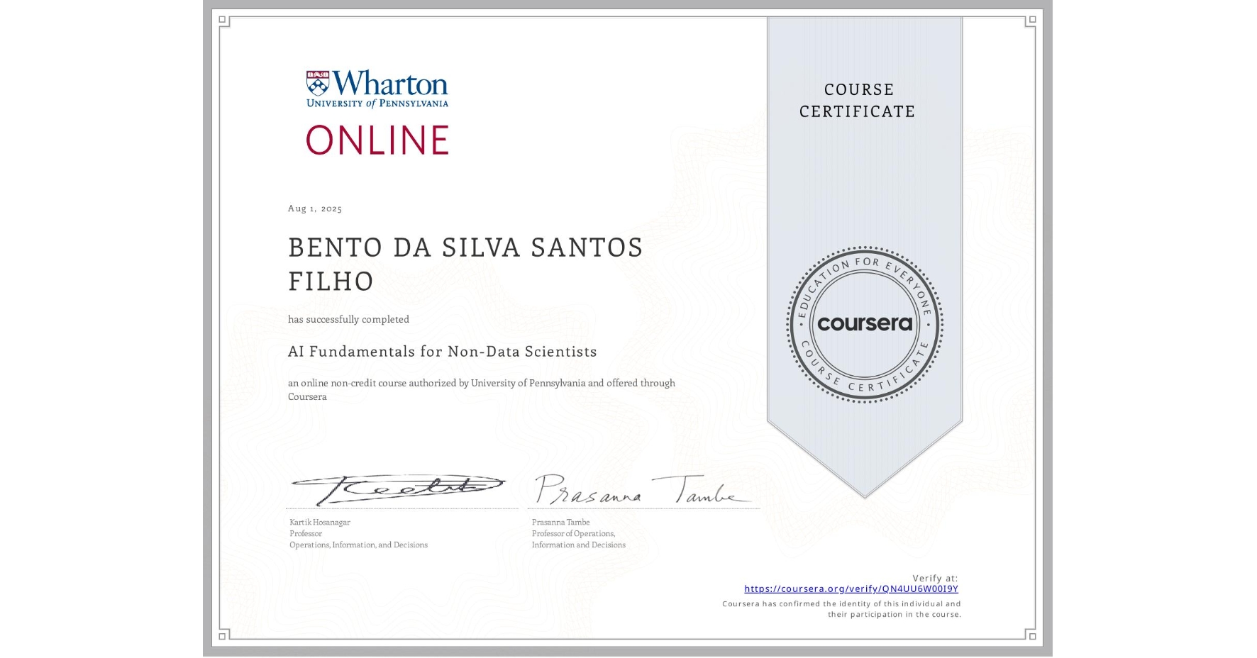 View certificate for BENTO DA SILVA SANTOS FILHO, AI Fundamentals for Non-Data Scientists, an online non-credit course authorized by University of Pennsylvania and offered through Coursera