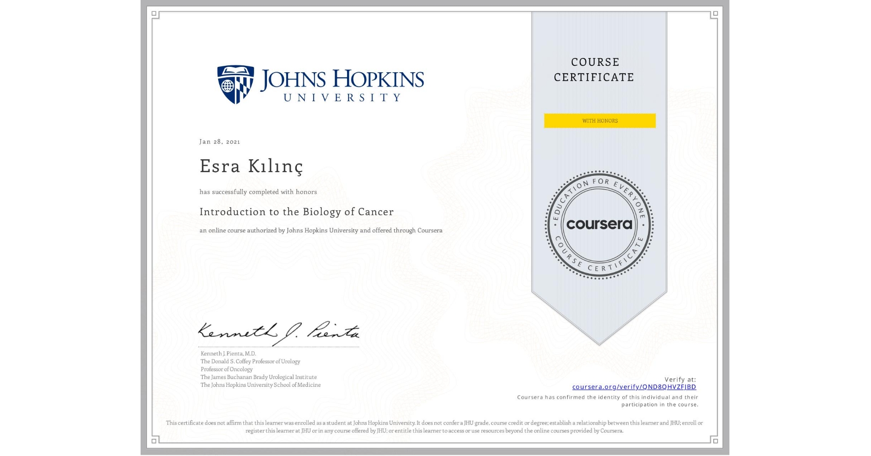 View certificate for Esra Kılınç, Introduction to the Biology of Cancer, an online non-credit course authorized by Johns Hopkins University and offered through Coursera