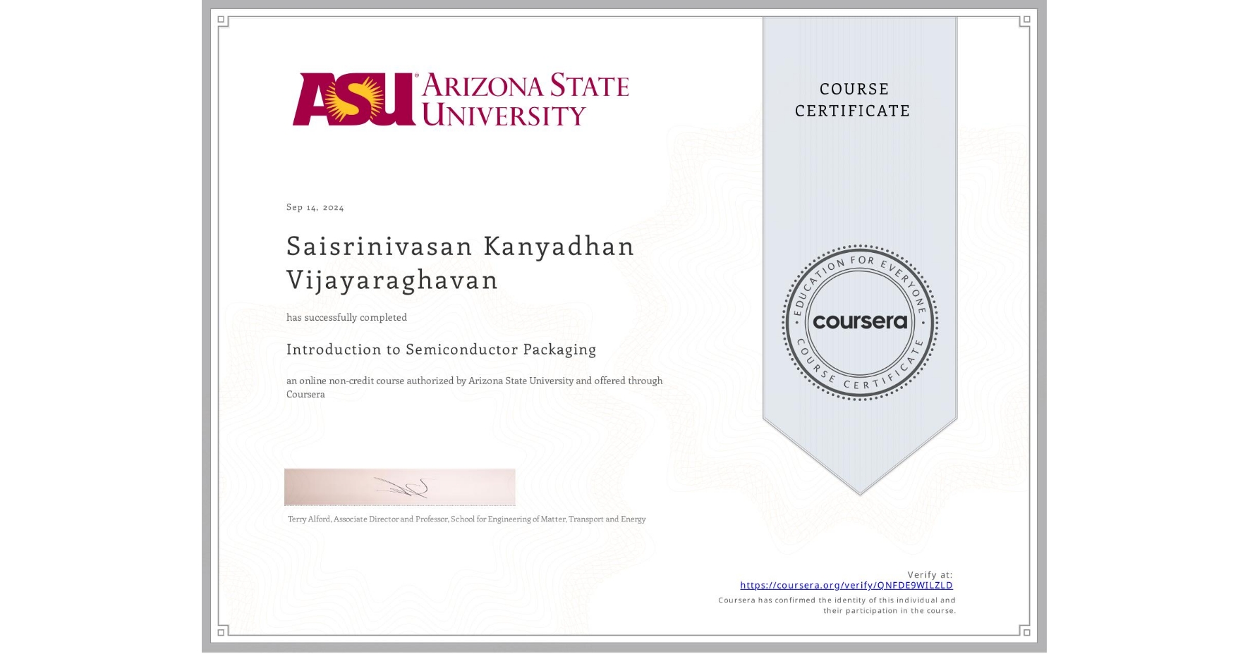 View certificate for Saisrinivasan Kanyadhan Vijayaraghavan , Introduction to Semiconductor Packaging, an online non-credit course authorized by Arizona State University and offered through Coursera