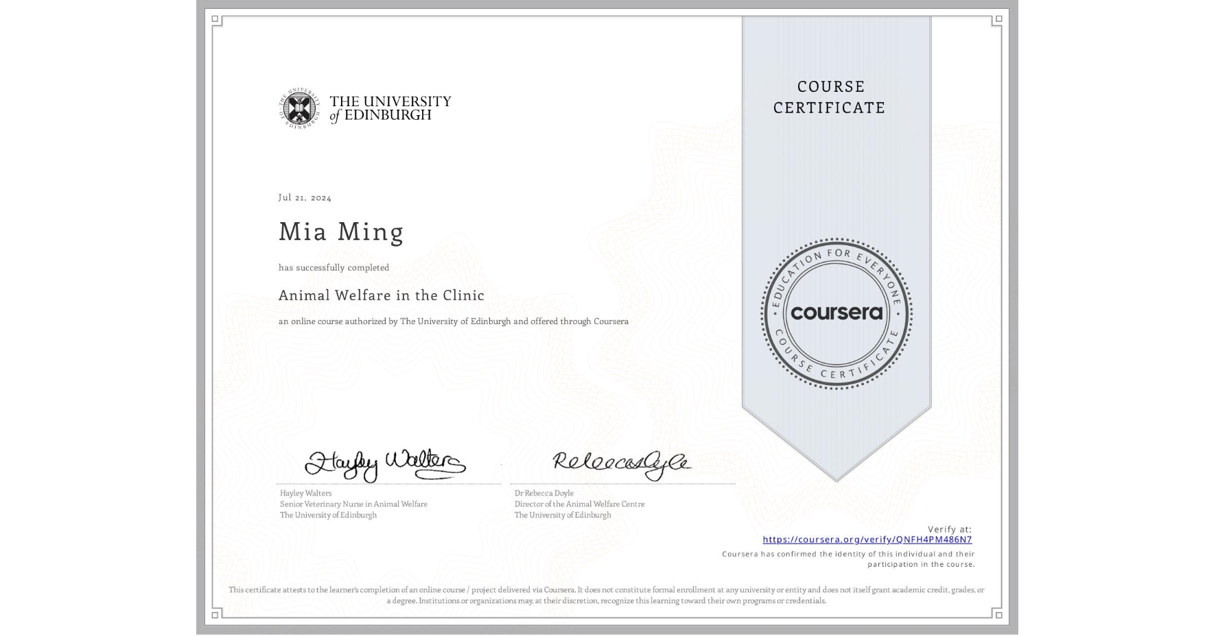 View certificate for Mia Ming, Animal Welfare in the Clinic, an online non-credit course authorized by The University of Edinburgh and offered through Coursera