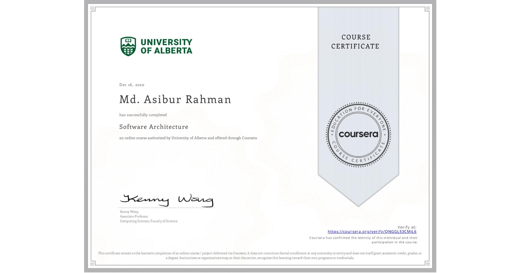 View certificate for Md. Asibur Rahman, Software Architecture, an online non-credit course authorized by University of Alberta and offered through Coursera