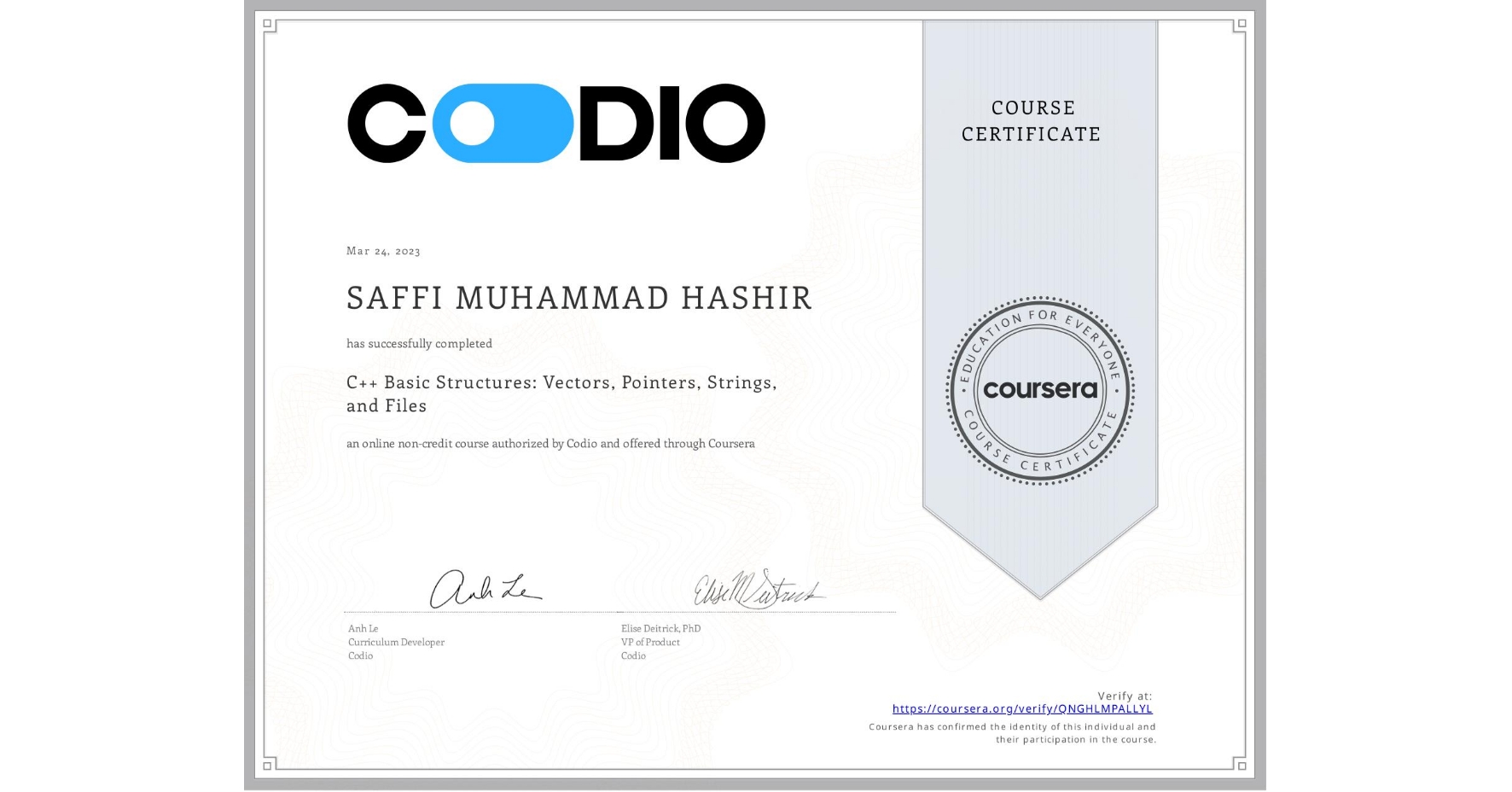 View certificate for SAFFI MUHAMMAD HASHIR, C++ Basic Structures: Vectors, Pointers, Strings, and Files, an online non-credit course authorized by Codio and offered through Coursera