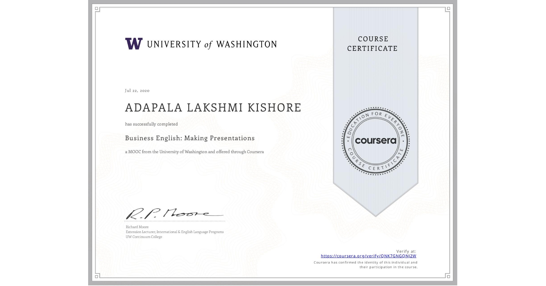 View certificate for ADAPALA LAKSHMI KISHORE, Business English: Making Presentations, an online non-credit course authorized by University of Washington and offered through Coursera