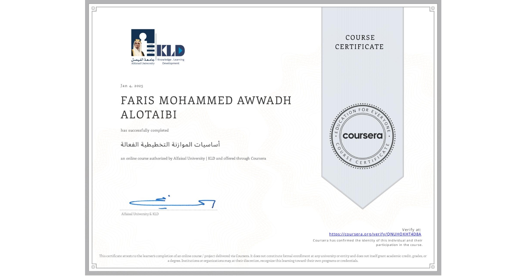 View certificate for FARIS MOHAMMED AWWADH ALOTAIBI, أساسيات الموازنة التخطيطية الفعالة, an online non-credit course authorized by Alfaisal University | KLD and offered through Coursera