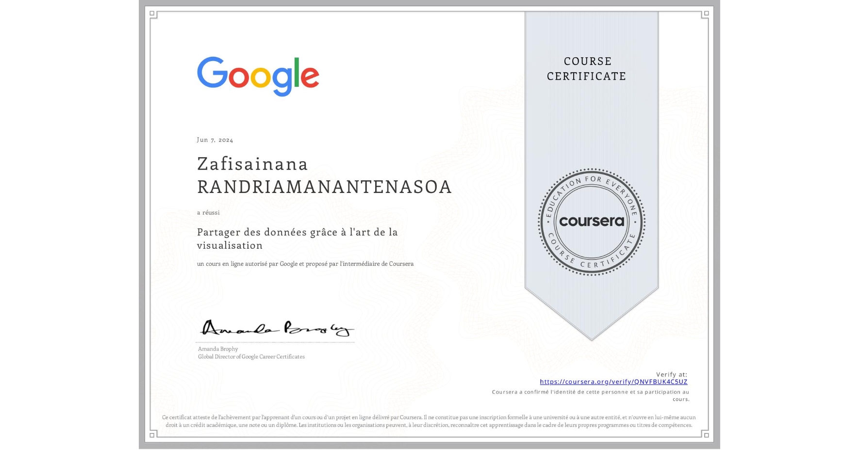 View certificate for Zafisainana RANDRIAMANANTENASOA, Partager des données grâce à l'art de la visualisation, an online non-credit course authorized by Google and offered through Coursera
