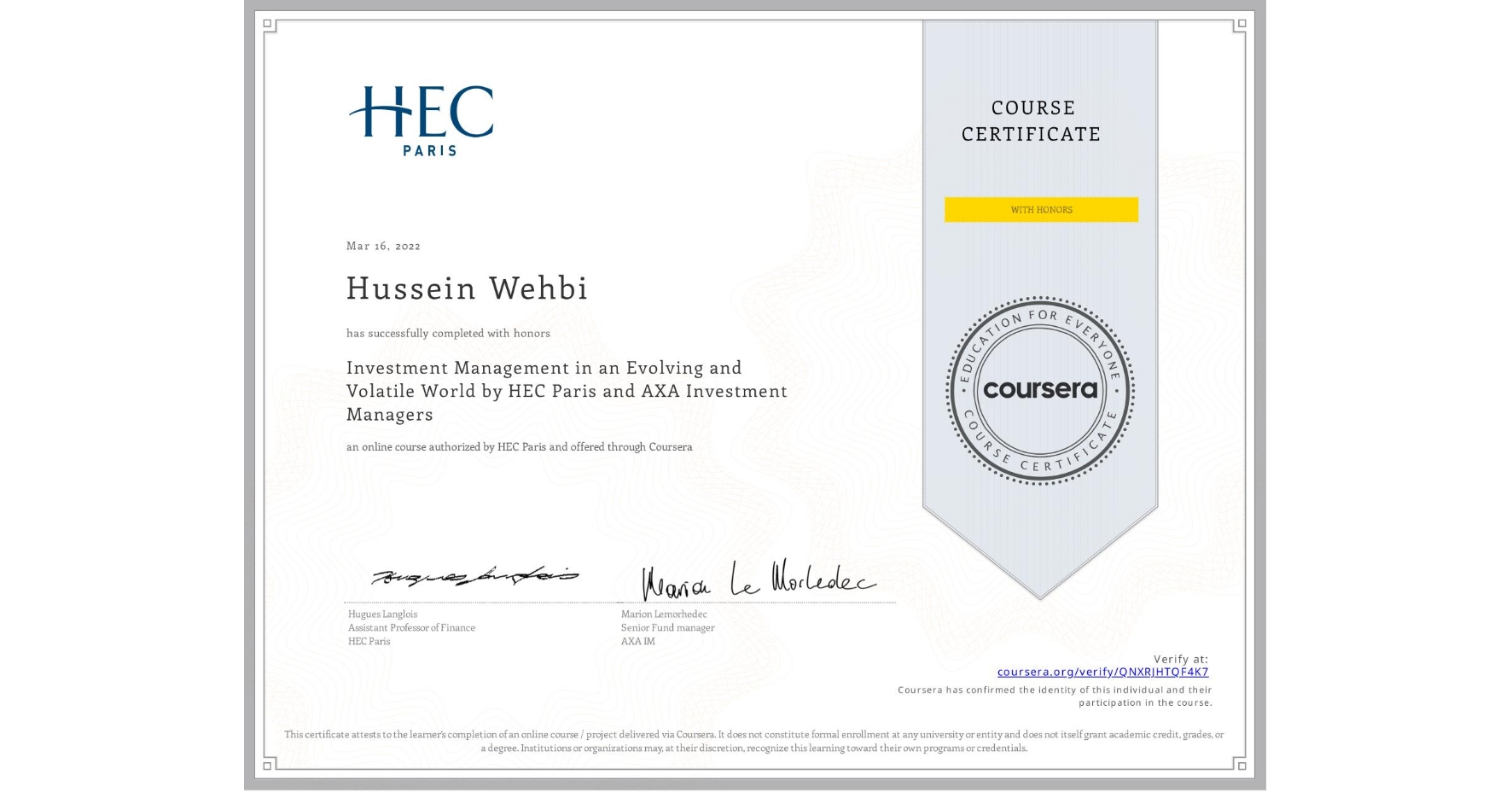 View certificate for Hussein Wehbi, Investment Management in an Evolving and Volatile World by HEC Paris and AXA Investment Managers, an online non-credit course authorized by HEC Paris and offered through Coursera