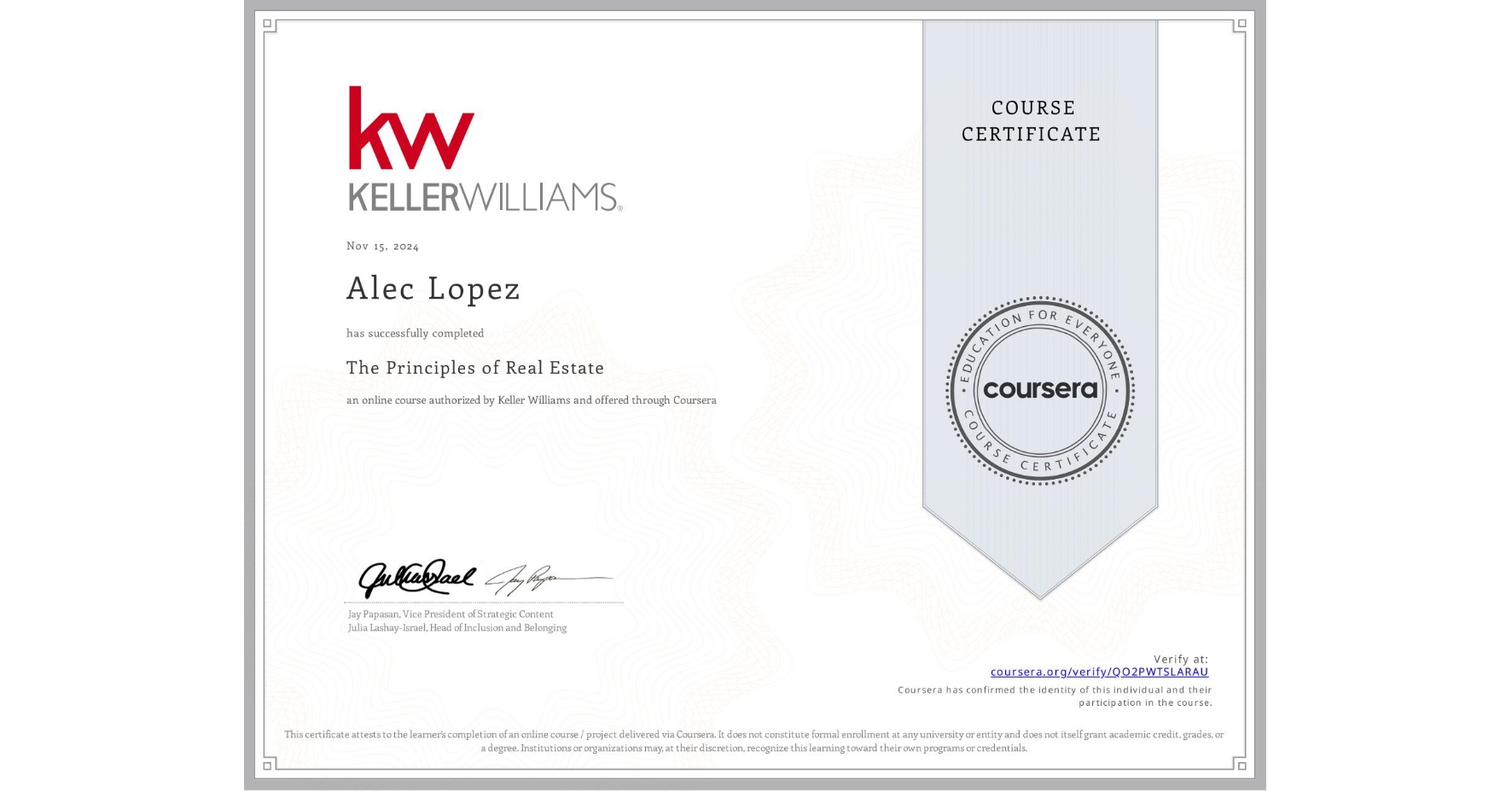 View certificate for Alec Lopez, The Principles of Real Estate, an online non-credit course authorized by Keller Williams and offered through Coursera