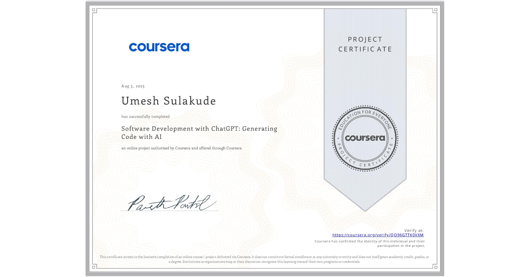 View certificate for Umesh Sulakude, Software Development with ChatGPT: Generating Code with AI, an online non-credit course authorized by Coursera and offered through Coursera