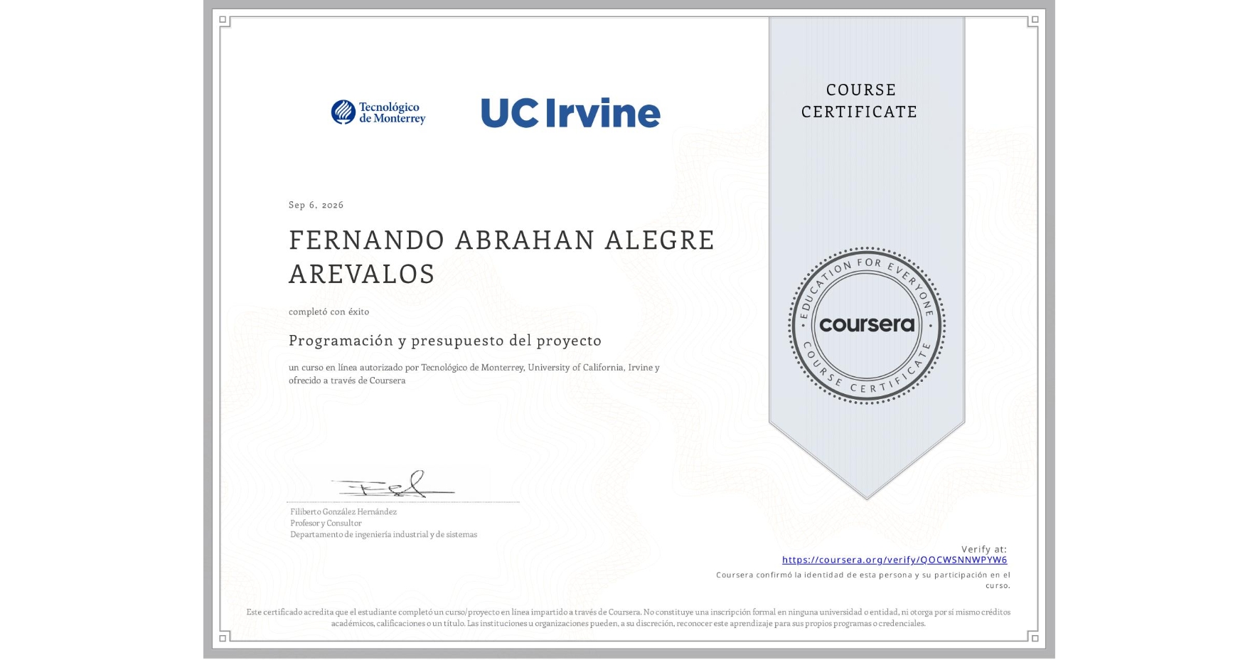 View certificate for FERNANDO ABRAHAN ALEGRE AREVALOS, Programación y presupuesto del proyecto, an online non-credit course authorized by Tecnológico de Monterrey & University of California, Irvine and offered through Coursera