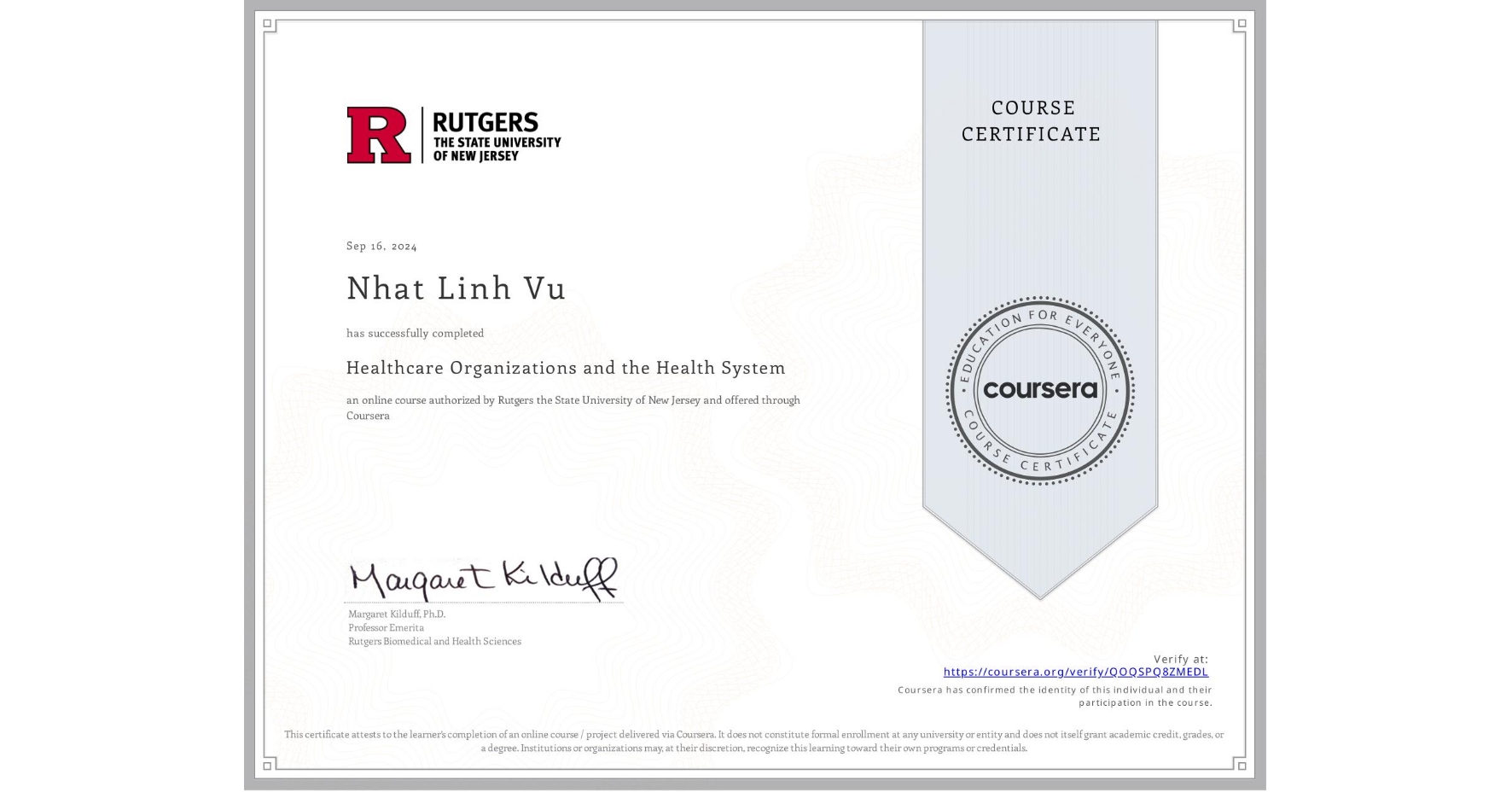 View certificate for Nhat Linh Vu, Healthcare Organizations and the Health System, an online non-credit course authorized by Rutgers the State University of New Jersey and offered through Coursera