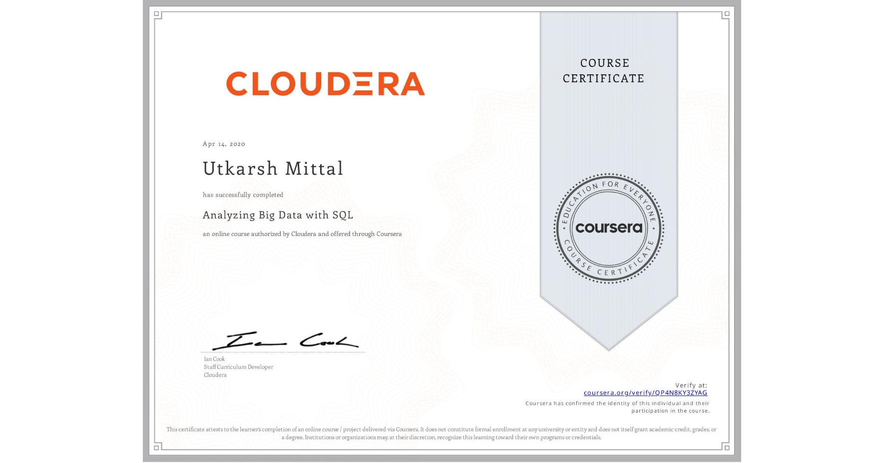 View certificate for Utkarsh Mittal, Analyzing Big Data with SQL, an online non-credit course authorized by Cloudera and offered through Coursera
