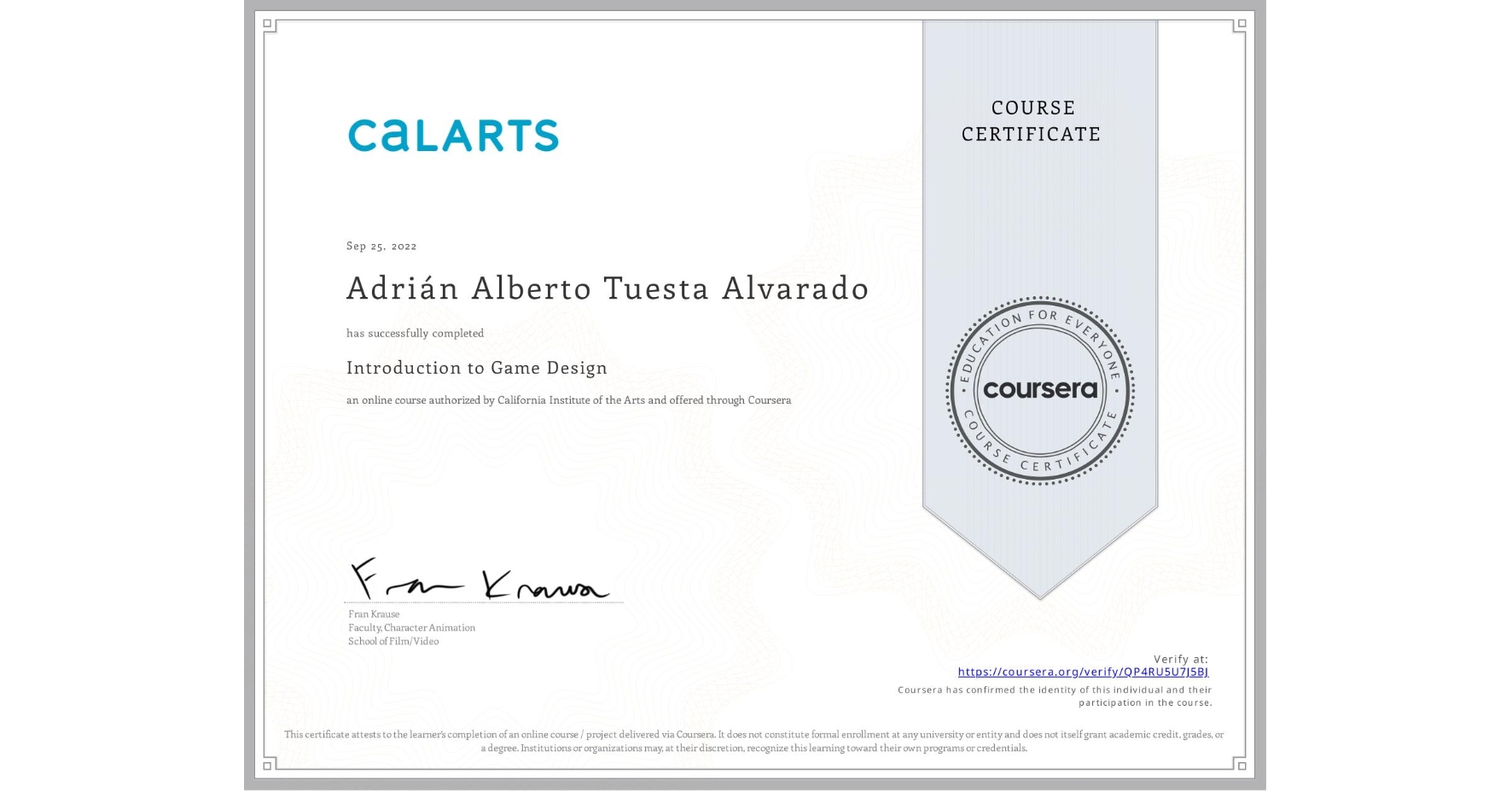 View certificate for Adrián Alberto Tuesta Alvarado, Introduction to Game Design, an online non-credit course authorized by California Institute of the Arts and offered through Coursera