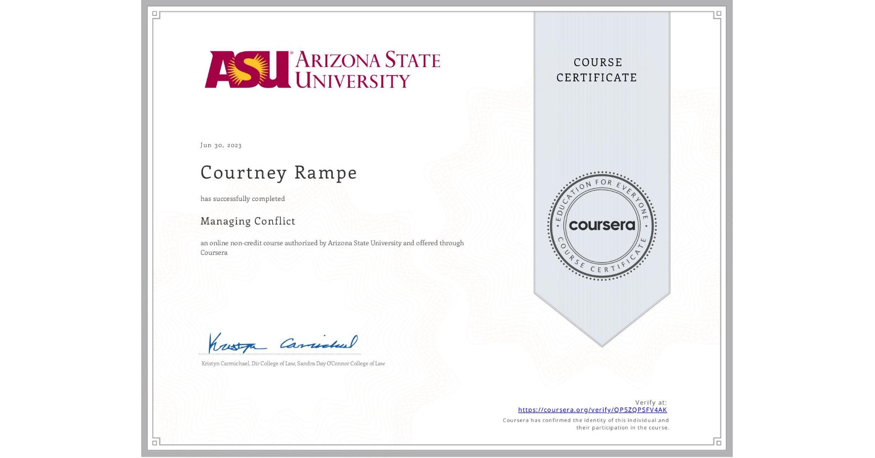 View certificate for Courtney Rampe, Managing Conflict , an online non-credit course authorized by Arizona State University and offered through Coursera