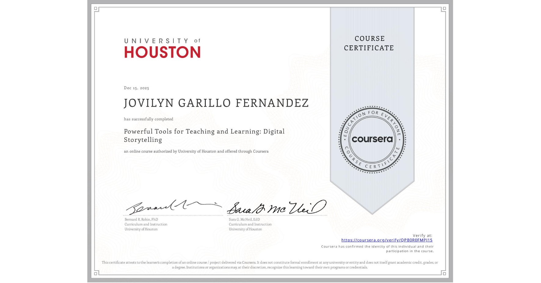 View certificate for JOVILYN GARILLO FERNANDEZ, Powerful Tools for Teaching and Learning: Digital Storytelling, an online non-credit course authorized by University of Houston and offered through Coursera