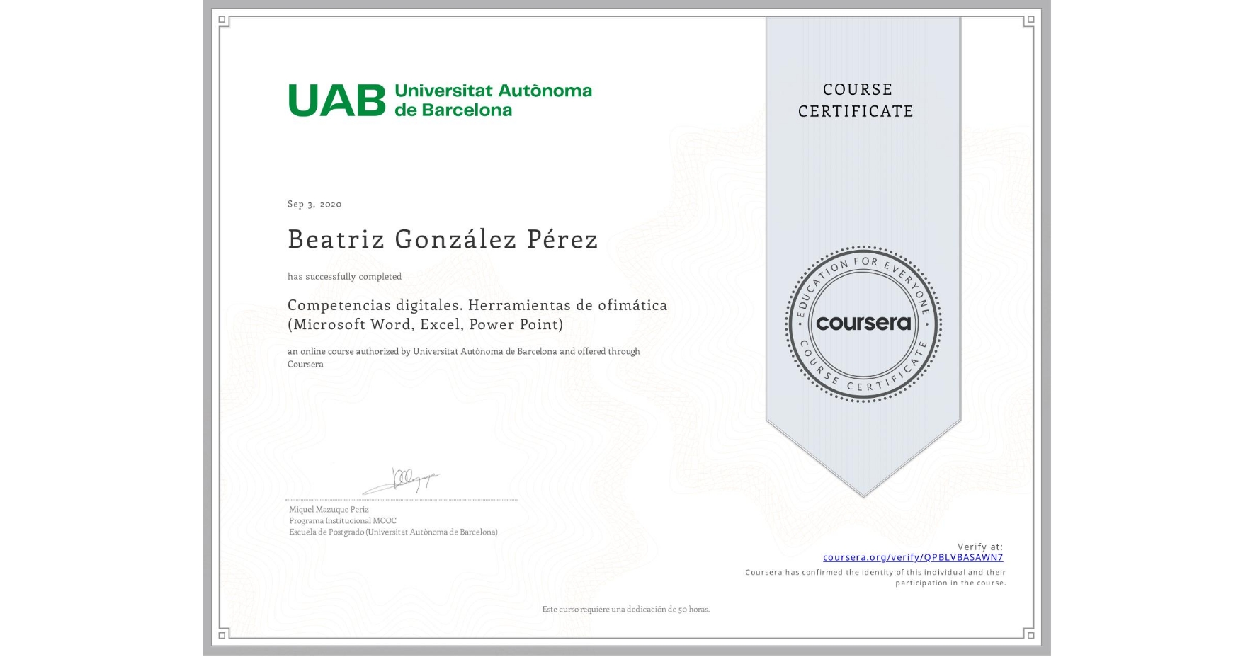 View certificate for Beatriz González Pérez, Competencias digitales. Herramientas de ofimática (Microsoft Word, Excel, Power Point), an online non-credit course authorized by Universitat Autònoma de Barcelona and offered through Coursera