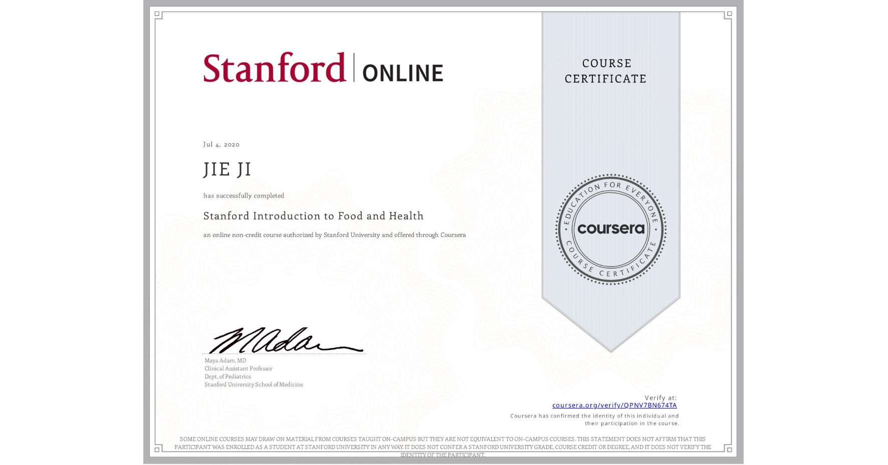View certificate for JIE JI, Stanford Introduction to Food and Health, an online non-credit course authorized by Stanford University and offered through Coursera