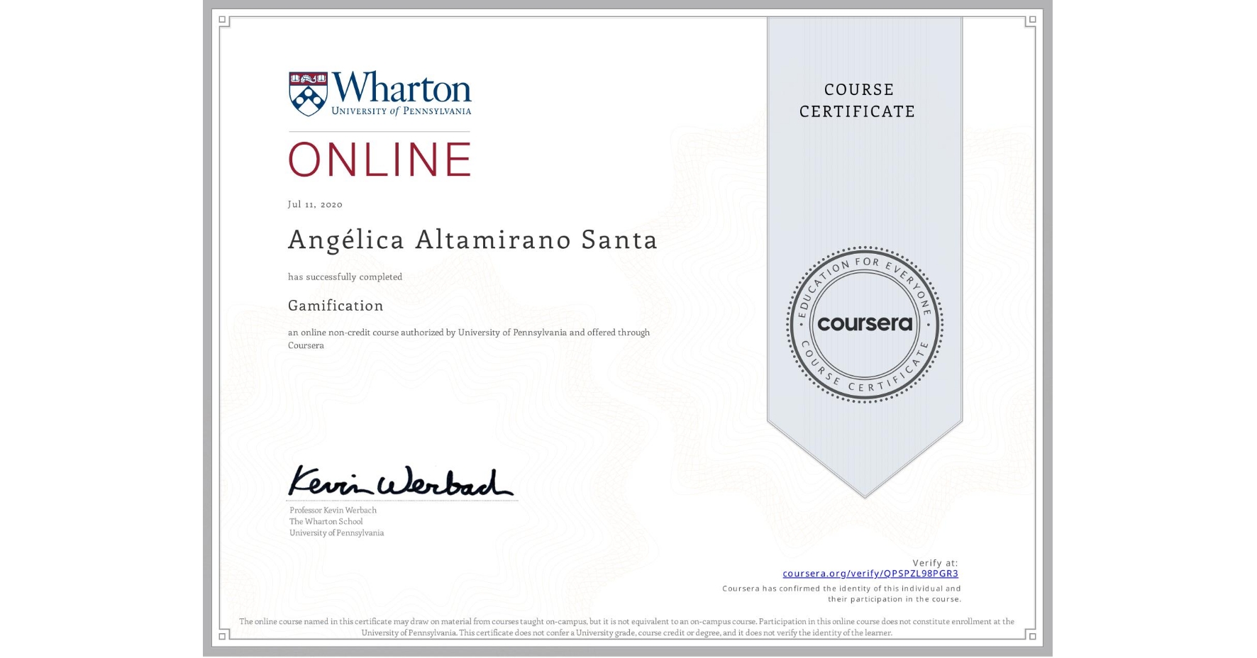 View certificate for Angélica Altamirano Santa, Gamification, an online non-credit course authorized by University of Pennsylvania and offered through Coursera