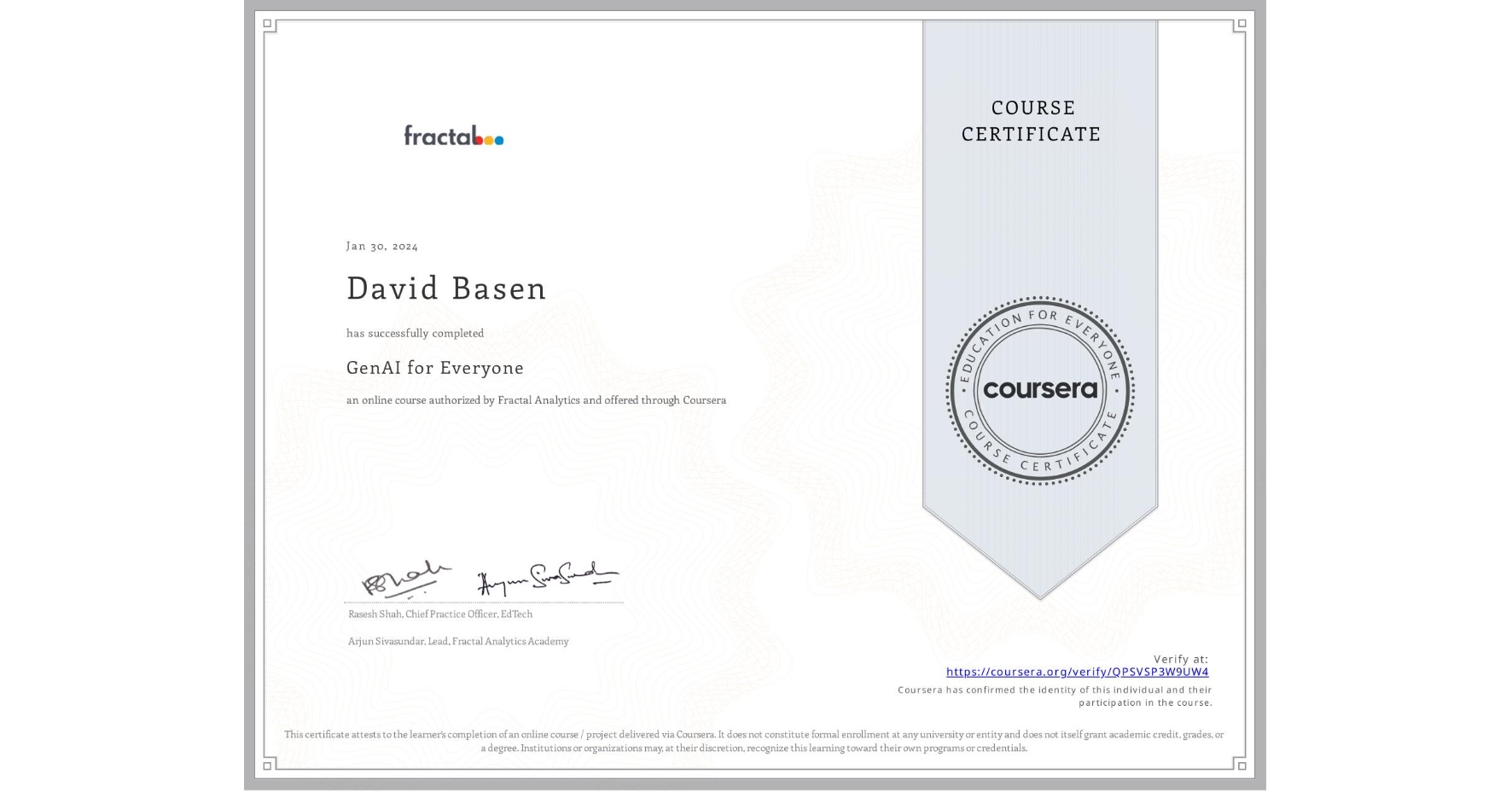 View certificate for David Basen, GenAI for Everyone, an online non-credit course authorized by Fractal Analytics and offered through Coursera
