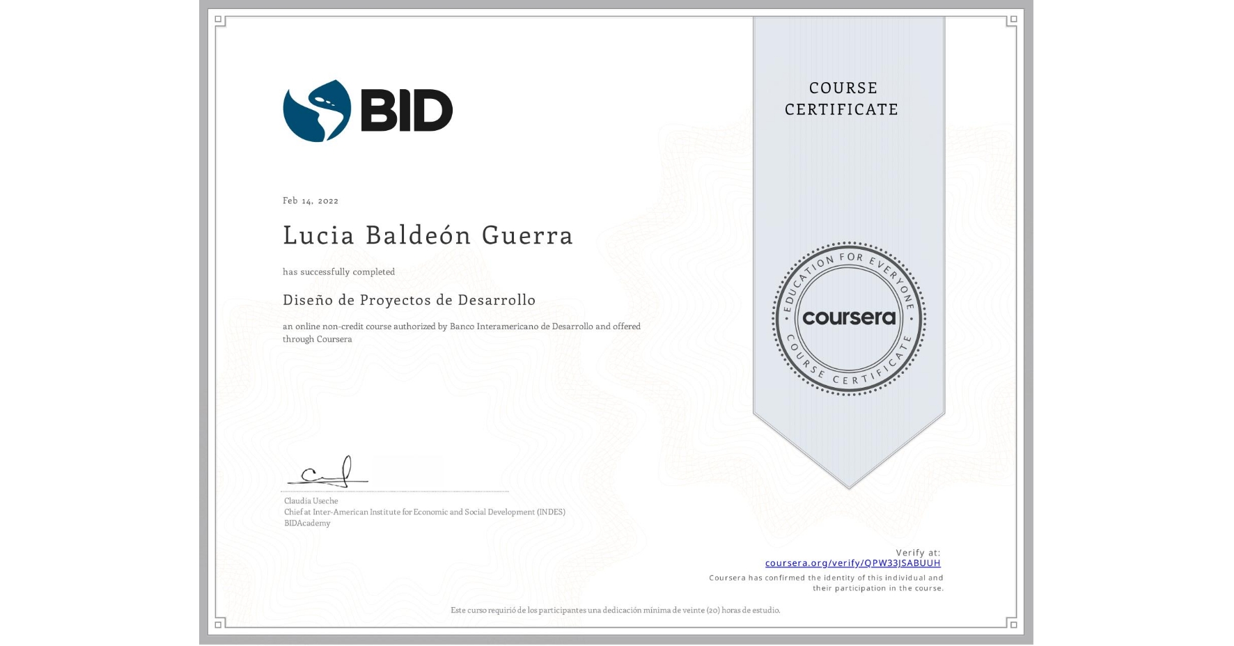 View certificate for Lucia Baldeón Guerra, Diseño de Proyectos de Desarrollo, an online non-credit course authorized by Banco Interamericano de Desarrollo and offered through Coursera