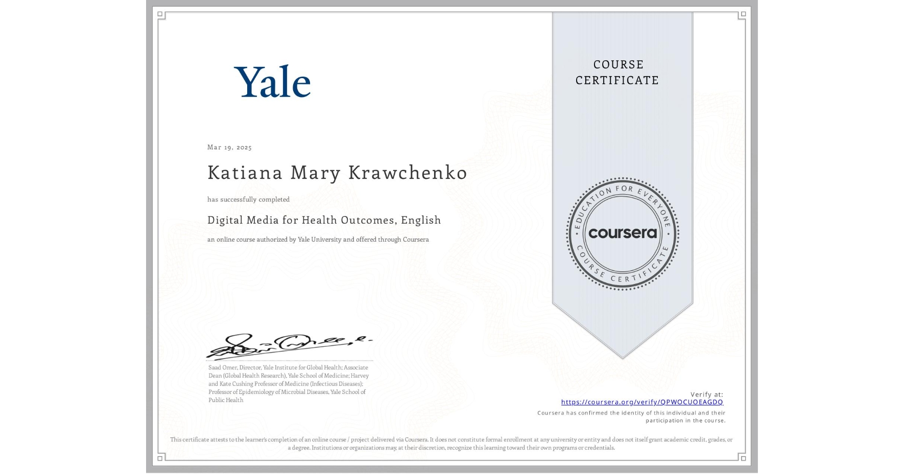 View certificate for Katiana Mary Krawchenko, Digital Media for Health Outcomes, English, an online non-credit course authorized by Yale University and offered through Coursera