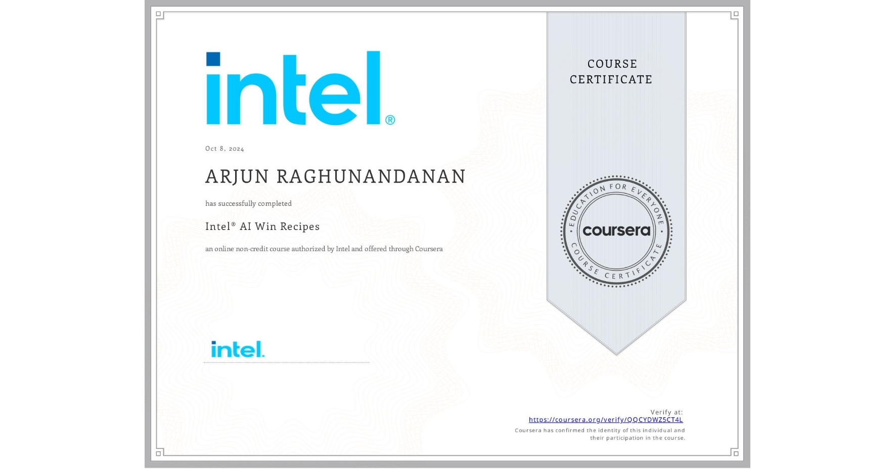 View certificate for ARJUN RAGHUNANDANAN, Intel® AI Win Recipes, an online non-credit course authorized by Intel and offered through Coursera