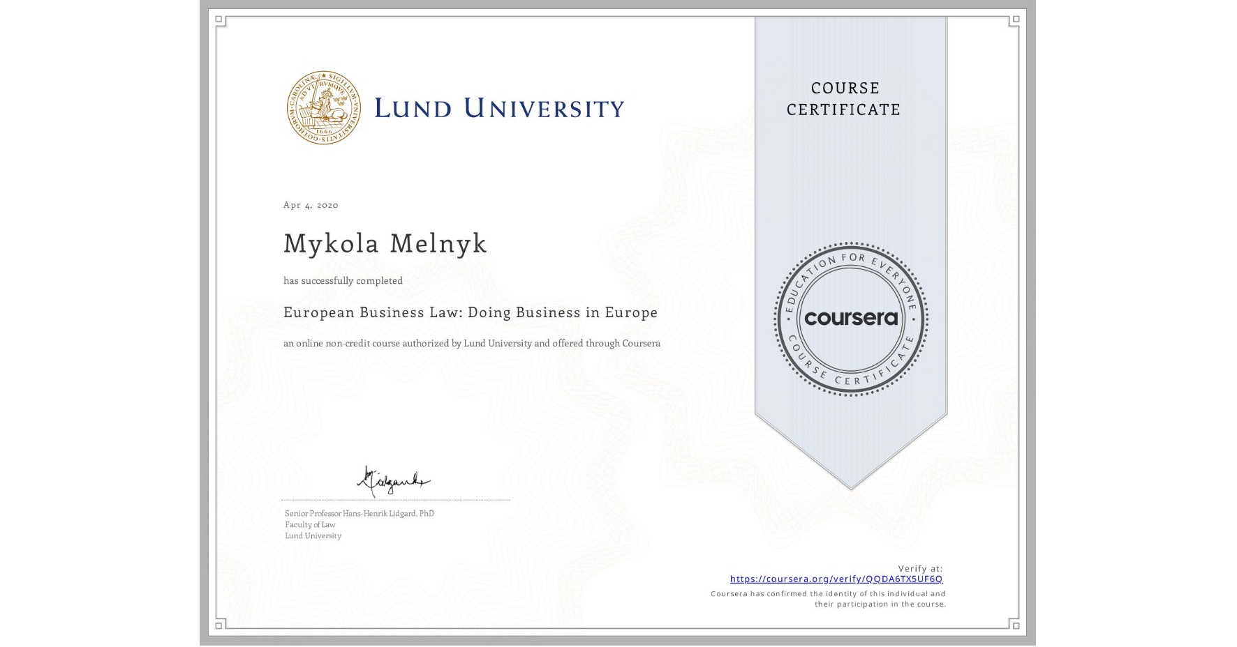 View certificate for Mykola Melnyk, European Business Law: Doing Business in Europe, an online non-credit course authorized by Lund University and offered through Coursera