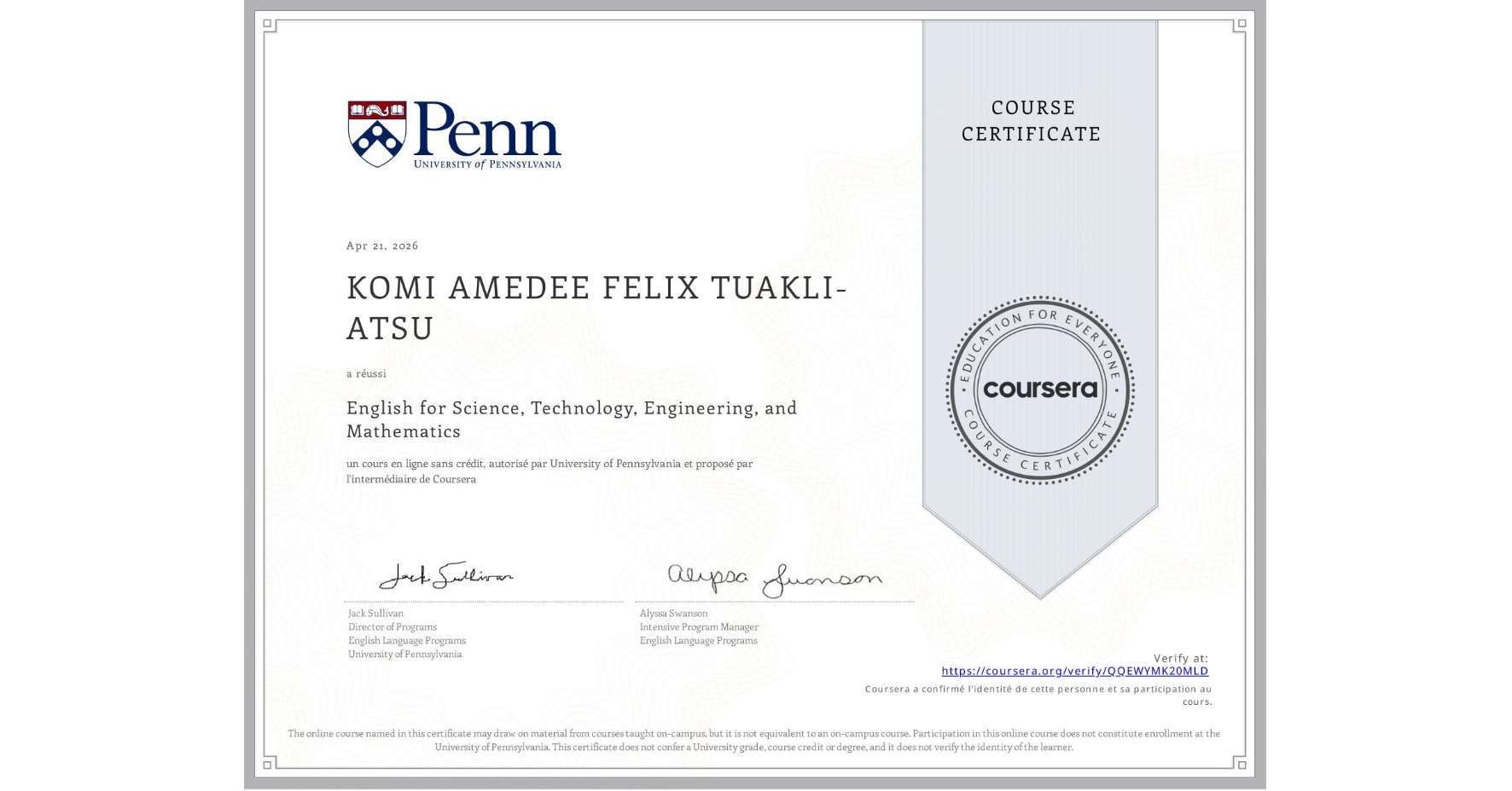 View certificate for KOMI AMEDEE FELIX TUAKLI-ATSU, English for Science, Technology, Engineering, and Mathematics, an online non-credit course authorized by University of Pennsylvania and offered through Coursera