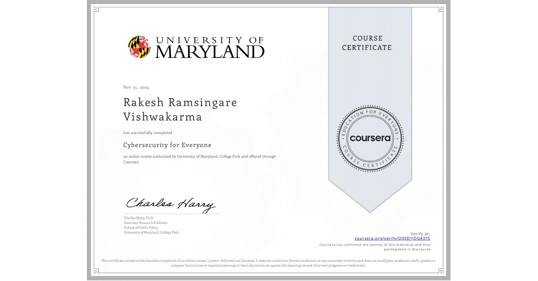View certificate for Rakesh Ramsingare Vishwakarma, Cybersecurity for Everyone, an online non-credit course authorized by University of Maryland, College Park and offered through Coursera
