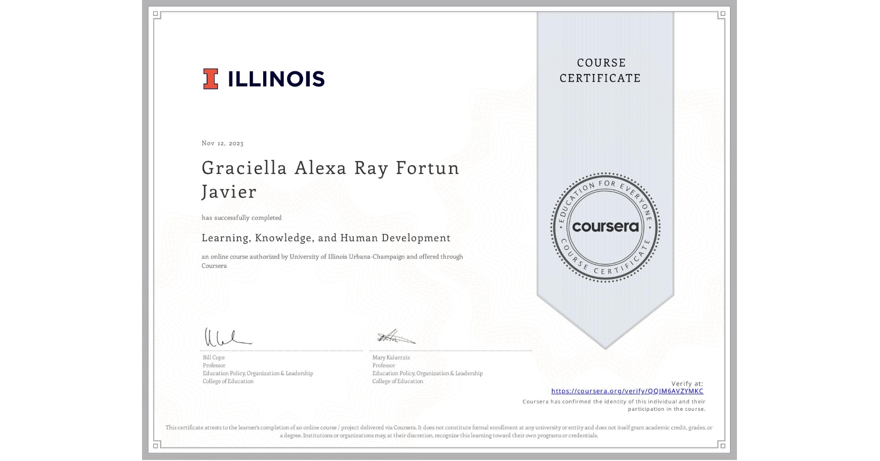 View certificate for Graciella Alexa Ray Fortun Javier, Learning, Knowledge, and Human Development , an online non-credit course authorized by University of Illinois Urbana-Champaign and offered through Coursera