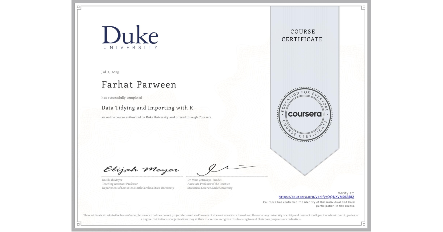 View certificate for Farhat Parween, Data Tidying and Importing with R, an online non-credit course authorized by Duke University and offered through Coursera