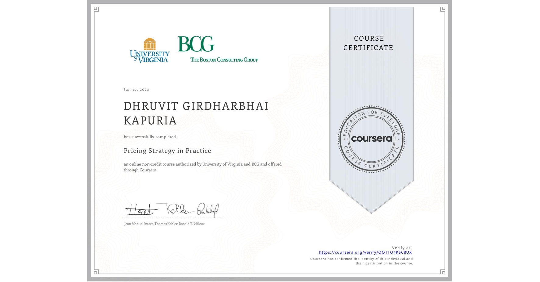View certificate for DHRUVIT GIRDHARBHAI KAPURIA, Pricing Strategy in Practice, an online non-credit course authorized by University of Virginia & BCG and offered through Coursera