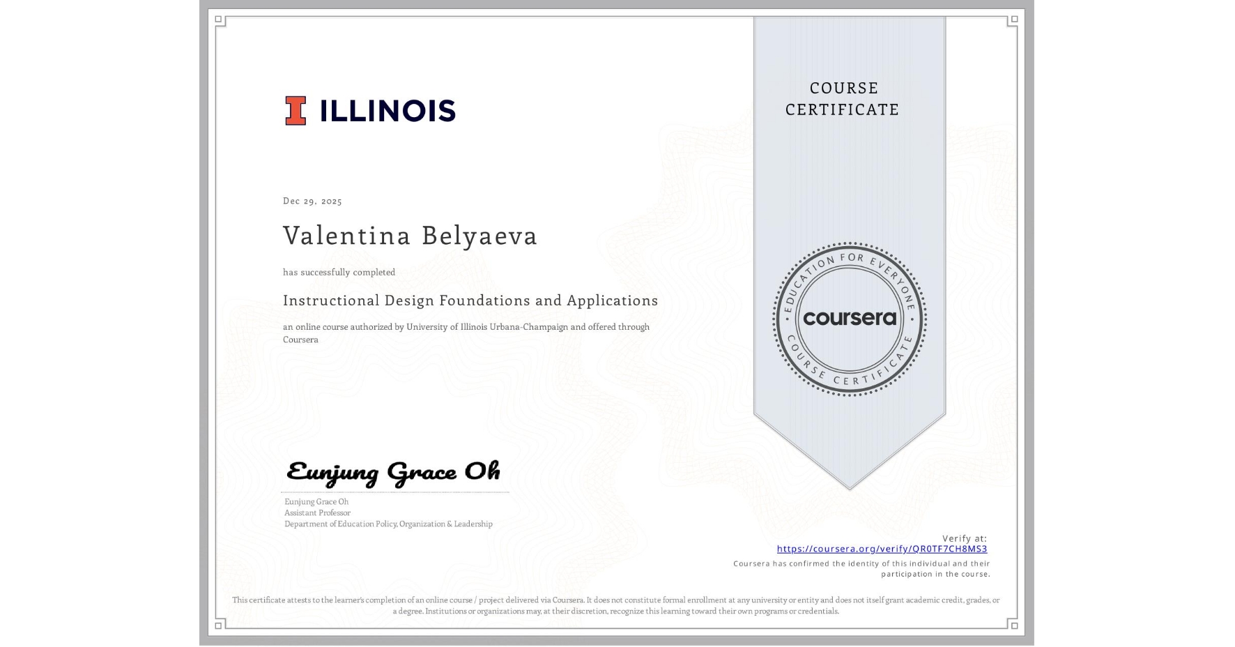 View certificate for Valentina Belyaeva, Instructional Design Foundations and Applications, an online non-credit course authorized by University of Illinois Urbana-Champaign and offered through Coursera