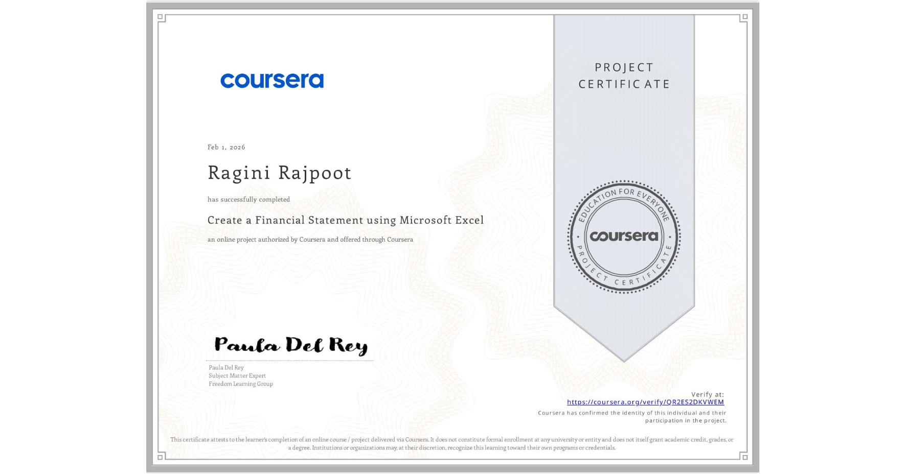 View certificate for Ragini Rajpoot, Create a Financial Statement using Microsoft Excel, an online non-credit course authorized by Coursera and offered through Coursera