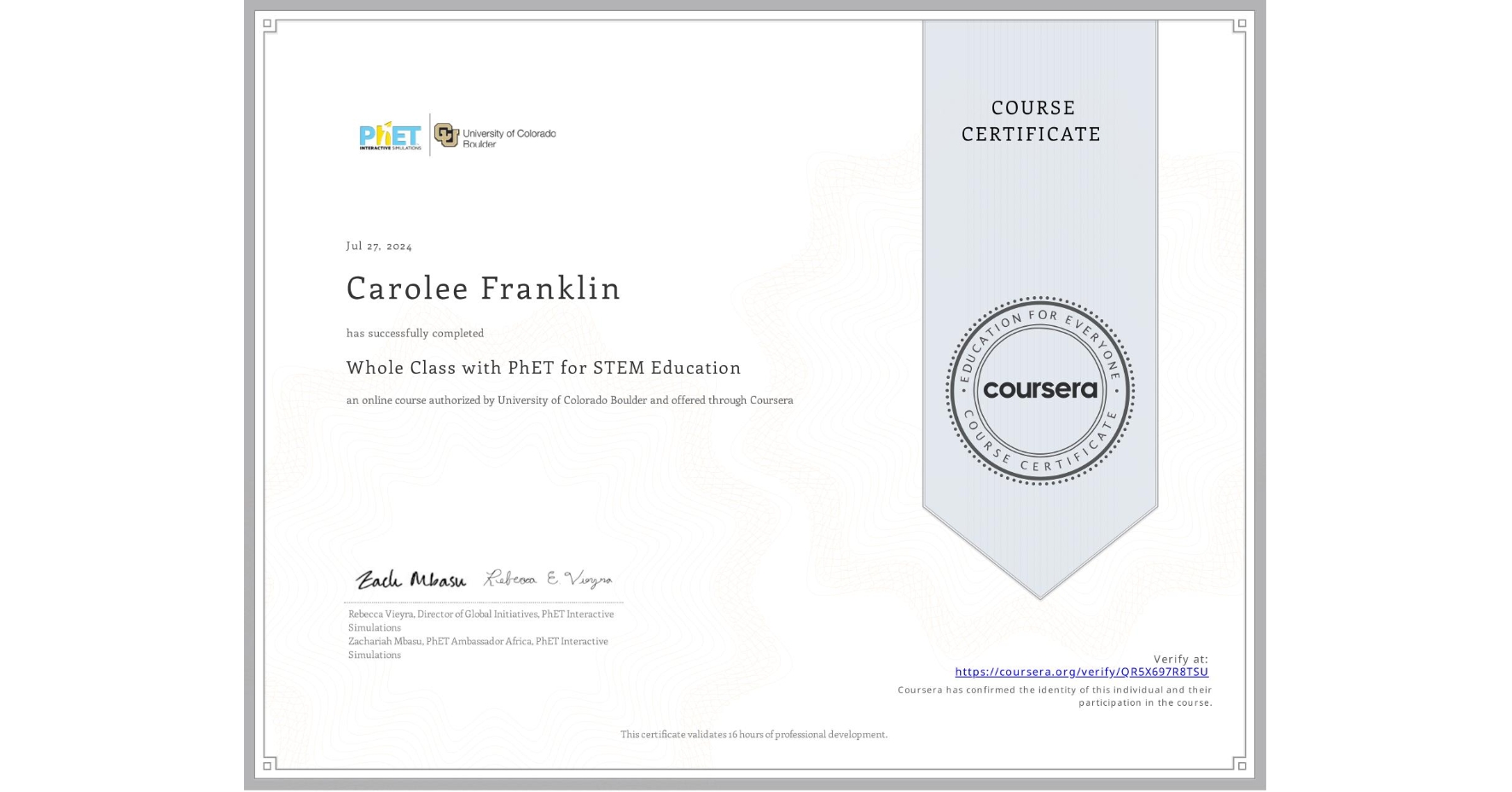 View certificate for Carolee Franklin, Whole Class with PhET for STEM Education, an online non-credit course authorized by University of Colorado Boulder and offered through Coursera