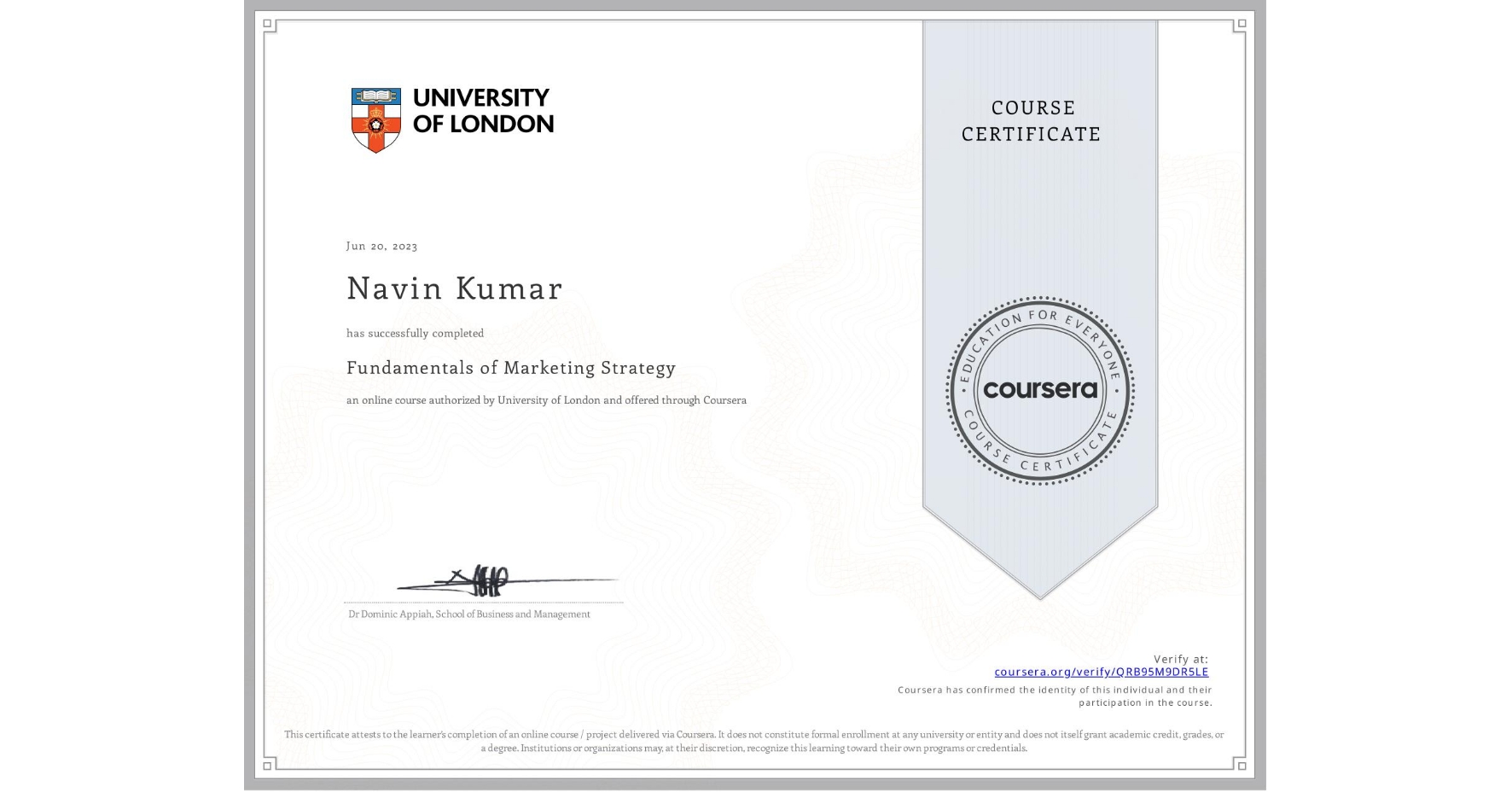 View certificate for Navin Kumar, Fundamentals of Marketing Strategy, an online non-credit course authorized by University of London and offered through Coursera