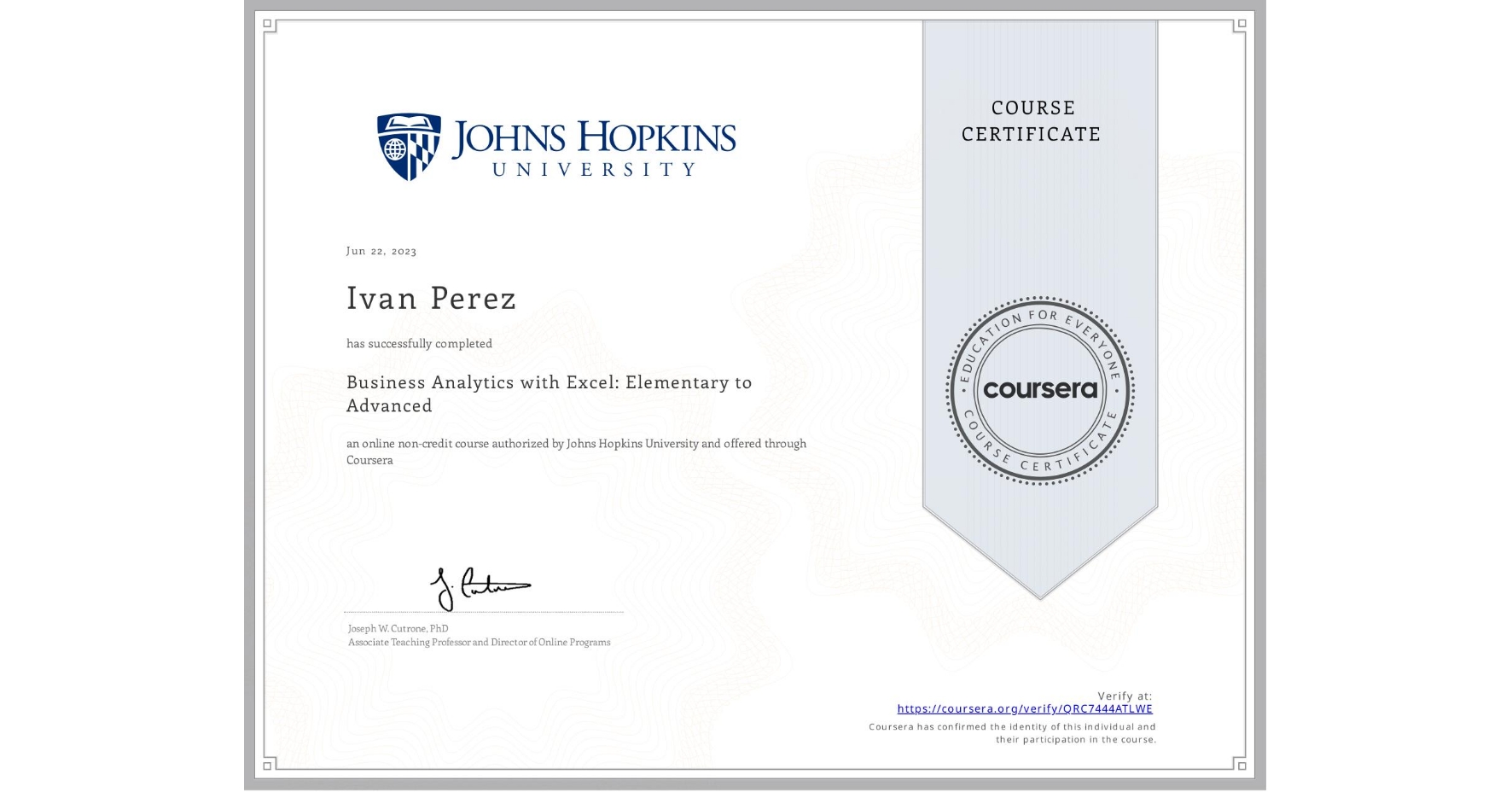 View certificate for Ivan Perez, Business Analytics with Excel: Elementary to Advanced, an online non-credit course authorized by Johns Hopkins University and offered through Coursera