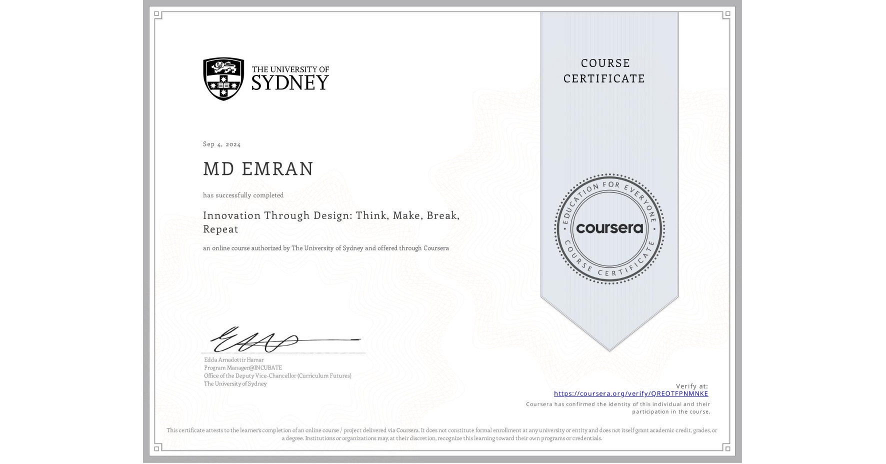 View certificate for MD EMRAN, Innovation Through Design: Think, Make, Break, Repeat, an online non-credit course authorized by The University of Sydney and offered through Coursera