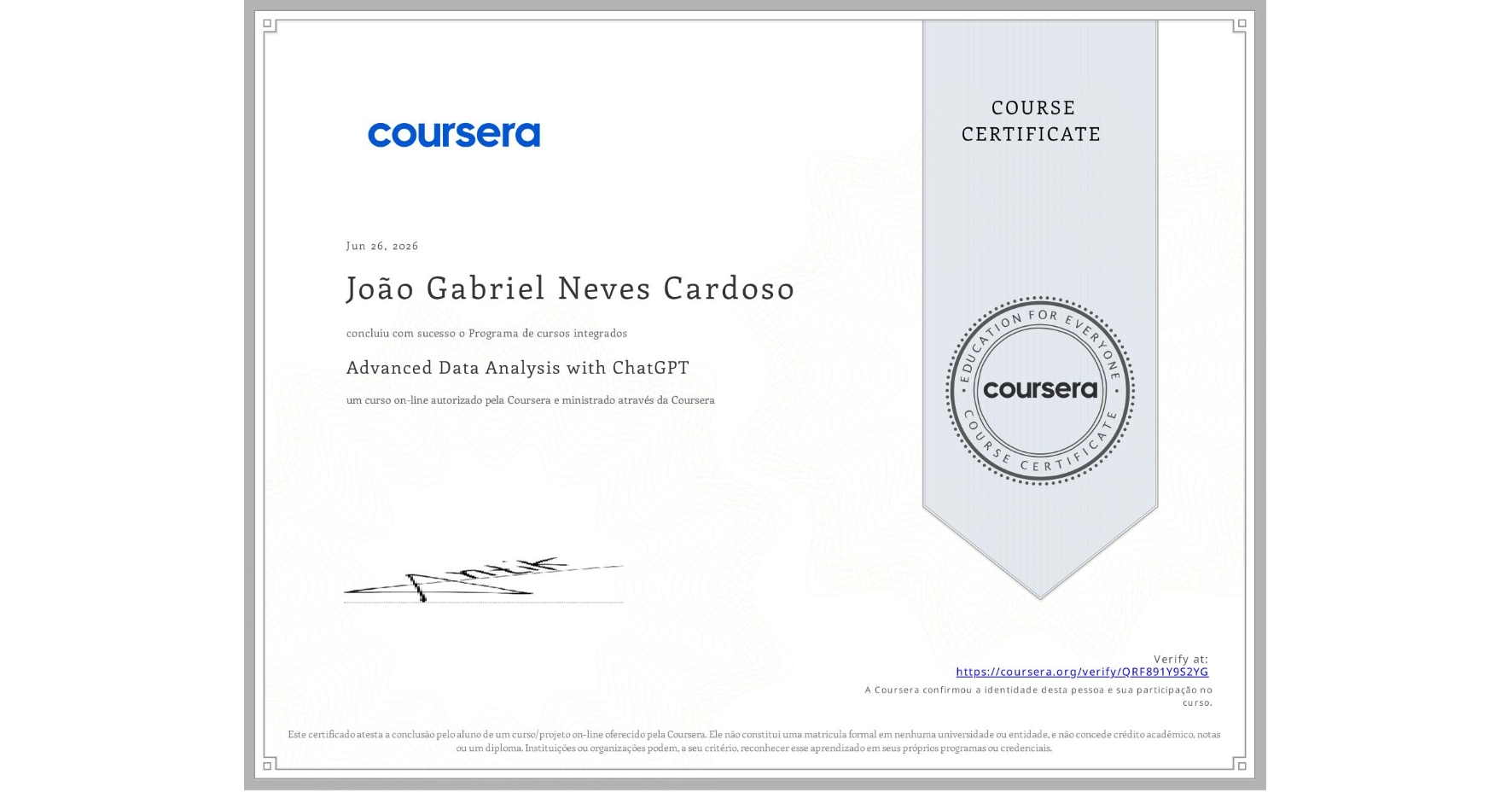 View certificate for João Gabriel  Neves Cardoso, Advanced Data Analysis with ChatGPT, an online non-credit course authorized by Coursera and offered through Coursera