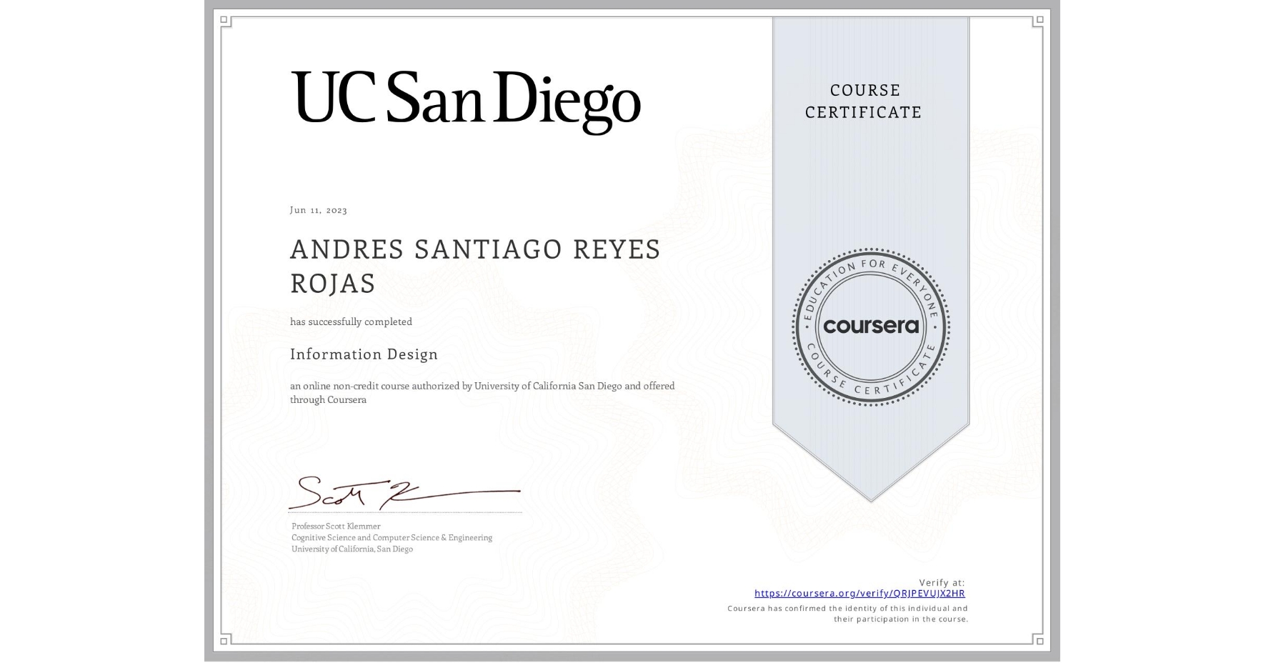 View certificate for ANDRES SANTIAGO  REYES ROJAS, Information Design, an online non-credit course authorized by University of California San Diego and offered through Coursera
