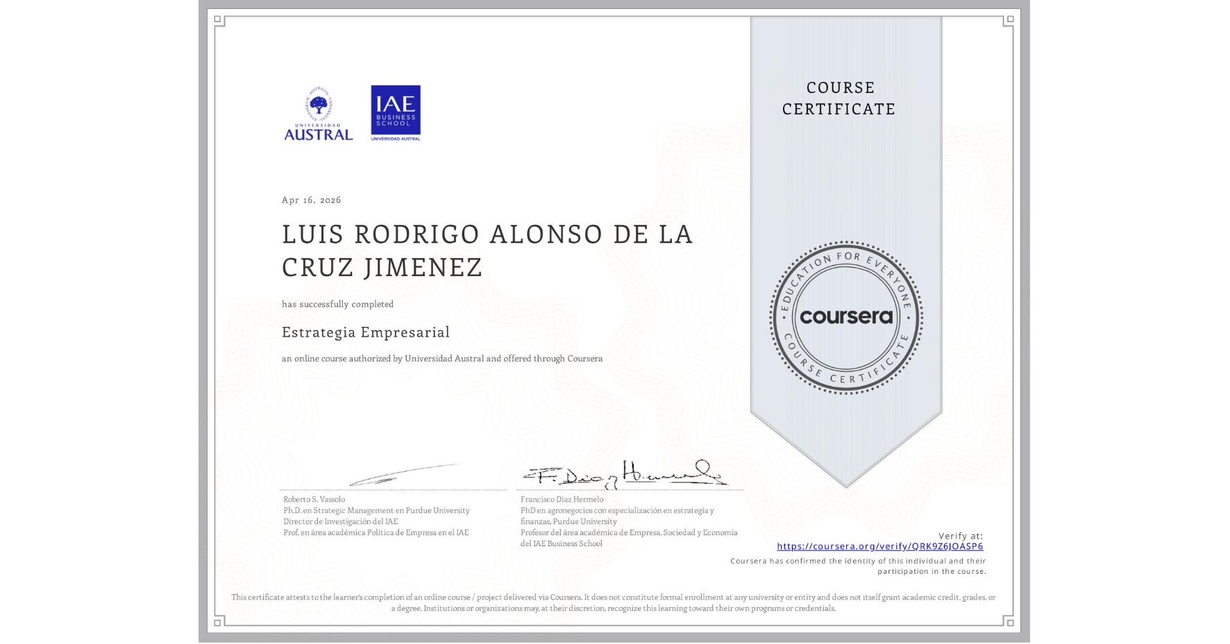 View certificate for LUIS RODRIGO ALONSO DE LA CRUZ JIMENEZ, Estrategia Empresarial, an online non-credit course authorized by Universidad Austral and offered through Coursera