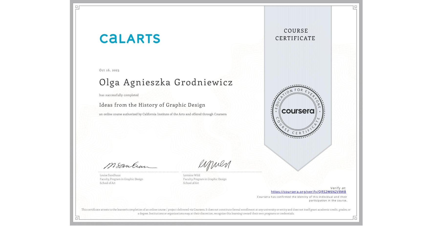 View certificate for Olga Agnieszka Grodniewicz, Ideas from the History of Graphic Design, an online non-credit course authorized by California Institute of the Arts and offered through Coursera