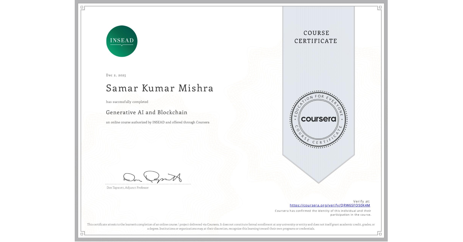 View certificate for Samar Kumar Mishra, Generative AI and Blockchain, an online non-credit course authorized by INSEAD and offered through Coursera
