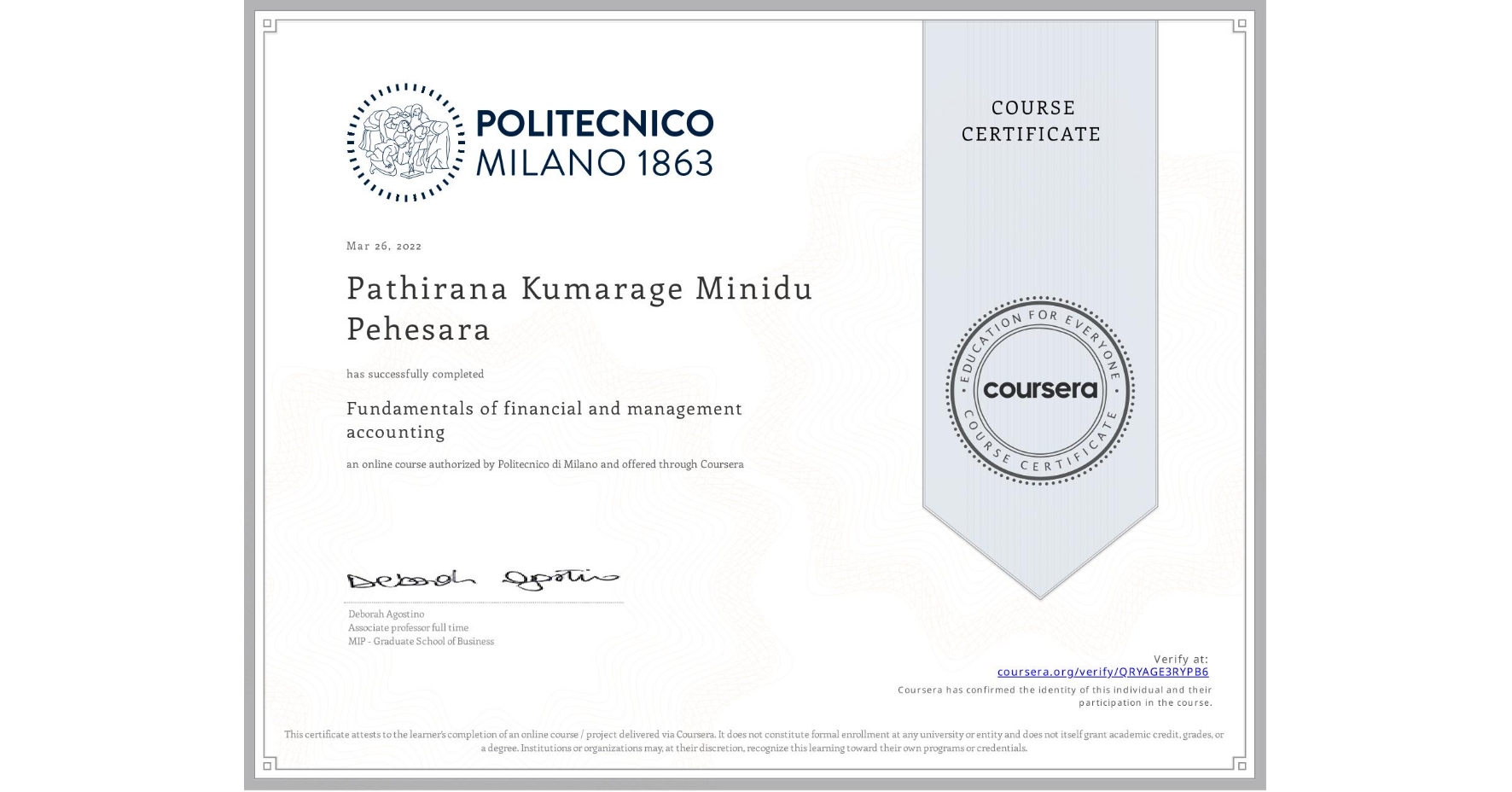 View certificate for Pathirana Kumarage Minidu Pehesara, Fundamentals of financial and management accounting, an online non-credit course authorized by Politecnico di Milano and offered through Coursera