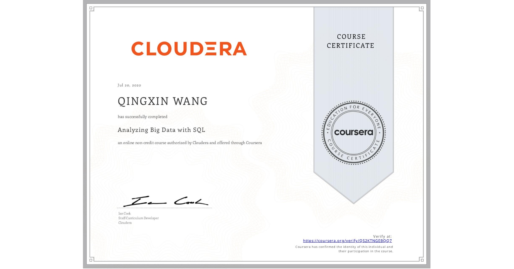 View certificate for QINGXIN WANG, Analyzing Big Data with SQL, an online non-credit course authorized by Cloudera and offered through Coursera