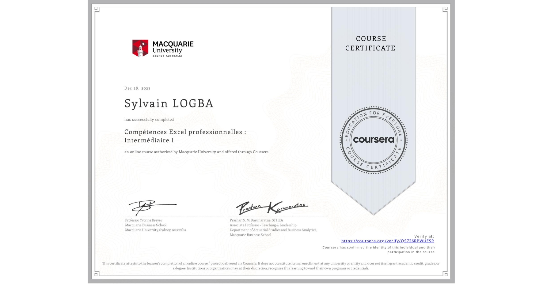 View certificate for Sylvain LOGBA, Compétences Excel professionnelles : Intermédiaire I, an online non-credit course authorized by Macquarie University and offered through Coursera