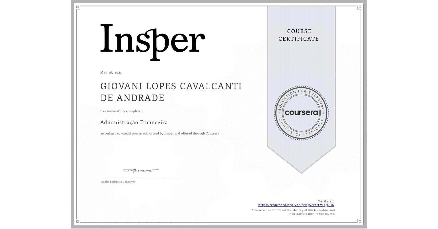 View certificate for GIOVANI LOPES CAVALCANTI DE ANDRADE, Administração Financeira, an online non-credit course authorized by Insper and offered through Coursera