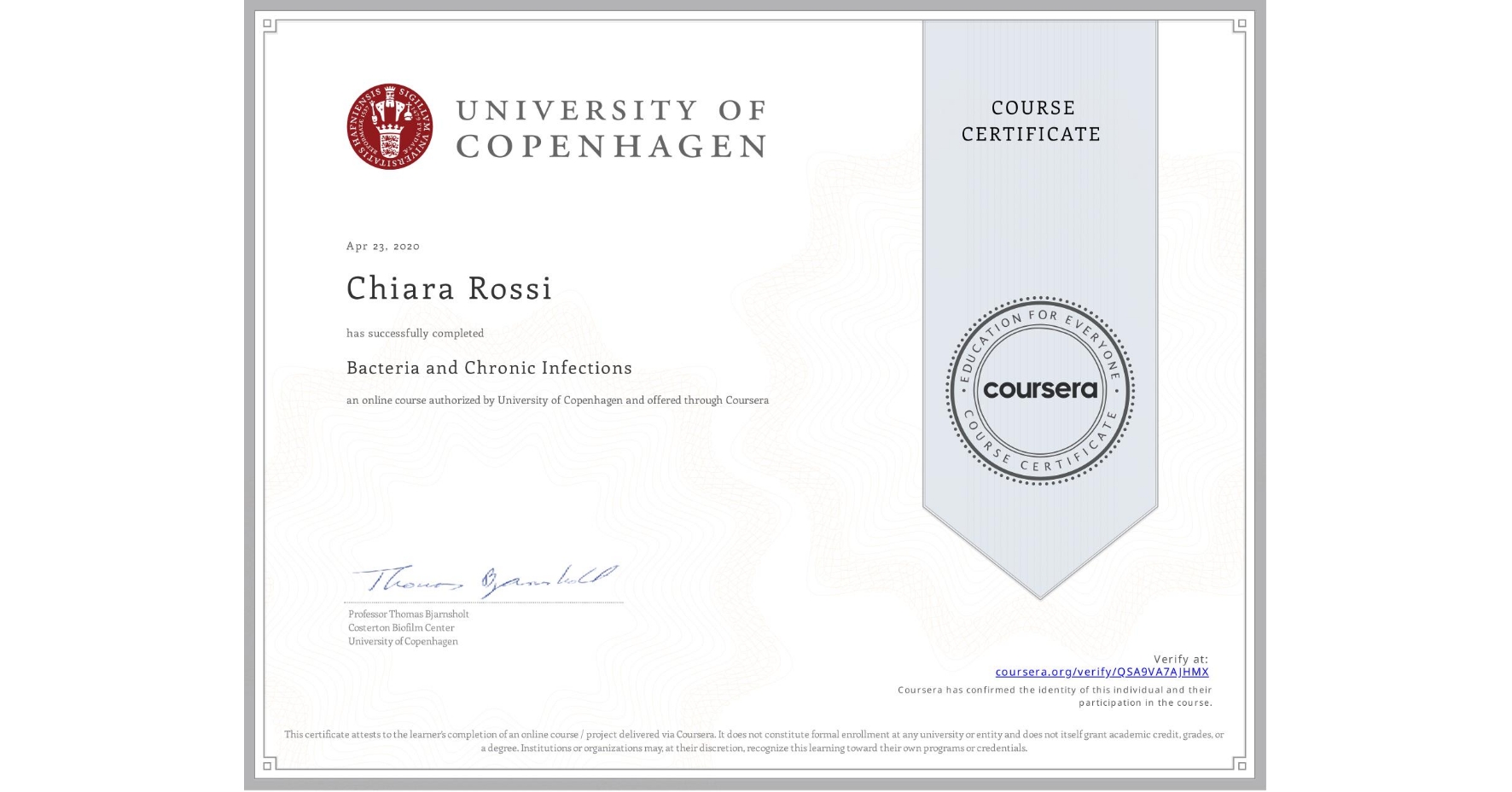View certificate for Chiara Rossi, Bacteria and Chronic Infections, an online non-credit course authorized by University of Copenhagen and offered through Coursera