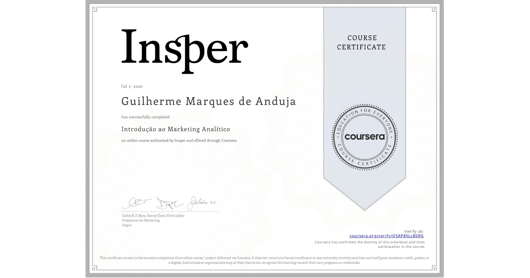 View certificate for Guilherme Marques de Anduja, Introdução ao Marketing Analítico, an online non-credit course authorized by Insper and offered through Coursera