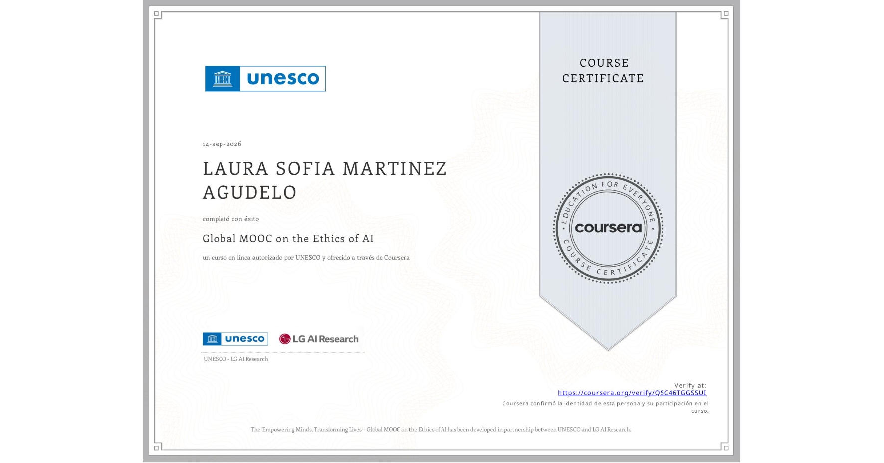 View certificate for LAURA SOFIA MARTINEZ AGUDELO, Global MOOC on the Ethics of AI, an online non-credit course authorized by UNESCO and offered through Coursera