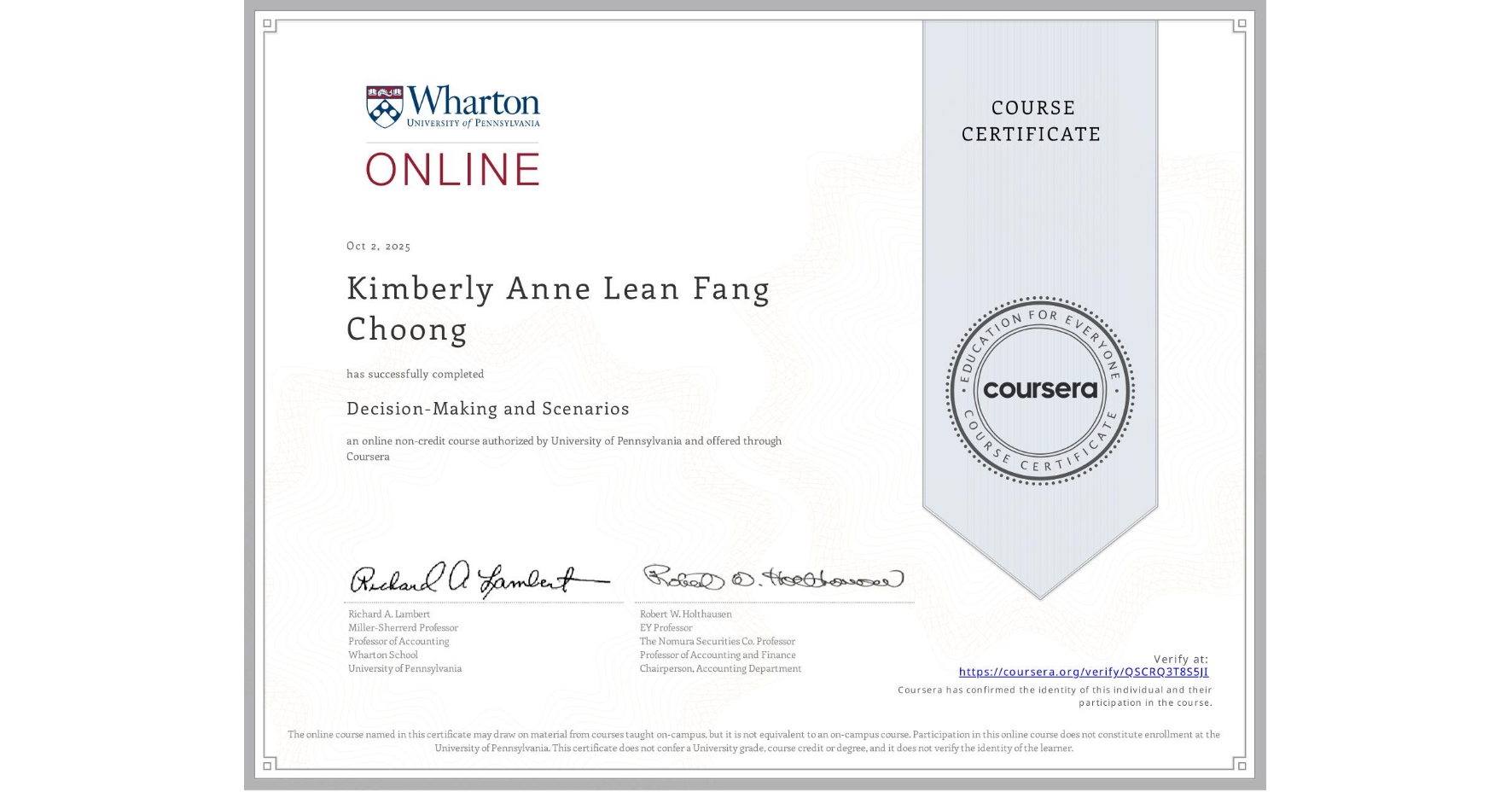 View certificate for Kimberly Anne Lean Fang Choong, Decision-Making and Scenarios, an online non-credit course authorized by University of Pennsylvania and offered through Coursera